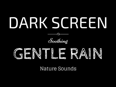 Calming Gentle Rain Sounds for Sleep with Black Screen