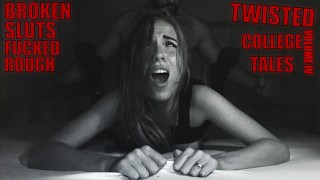 Twisted College Tales Vol 4: 18 And RUINED | Intense College Corruption Series