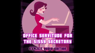 Sissy Secretary Office Servitude: Explicit Audio Roleplay | Humiliation & Feminization Session