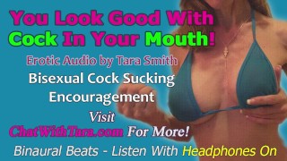 You Look Good With Cock In Your Mouth – Tara Smith Erotic Audio